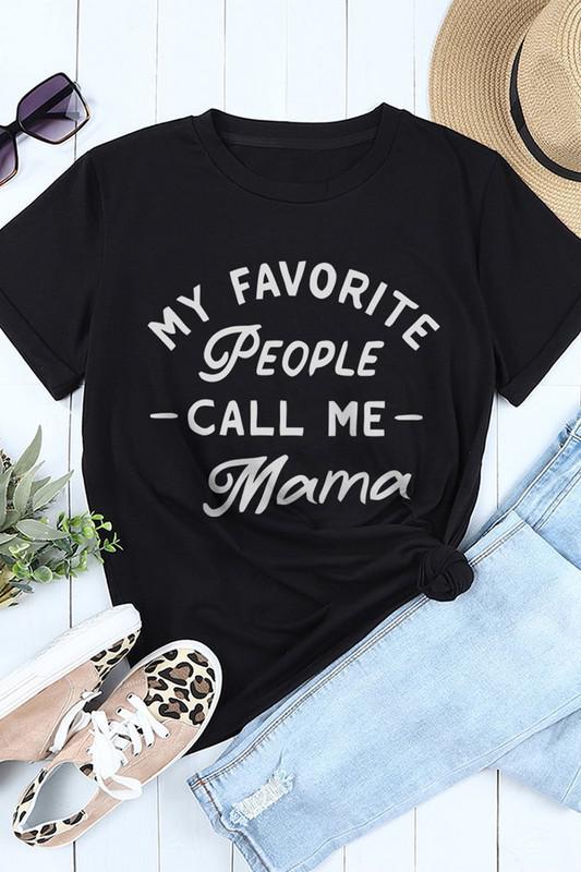 My favorite people call me MAMA